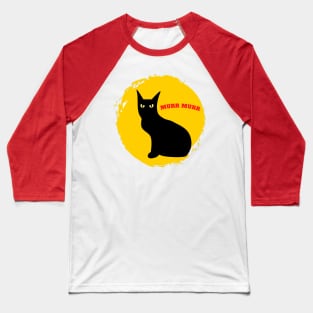Murr murr funny cat Baseball T-Shirt